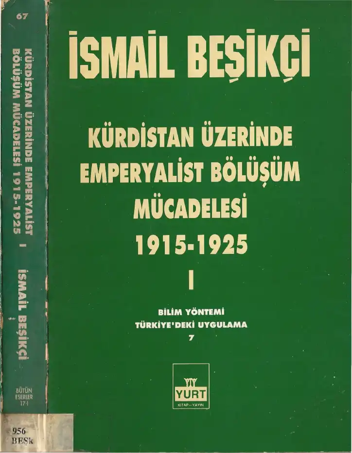 Kürdistan Üzerinde Emperyalist Bölüşüm Mücadelesi 1915-1925 Cilt 1 — İsmail Beşikçi