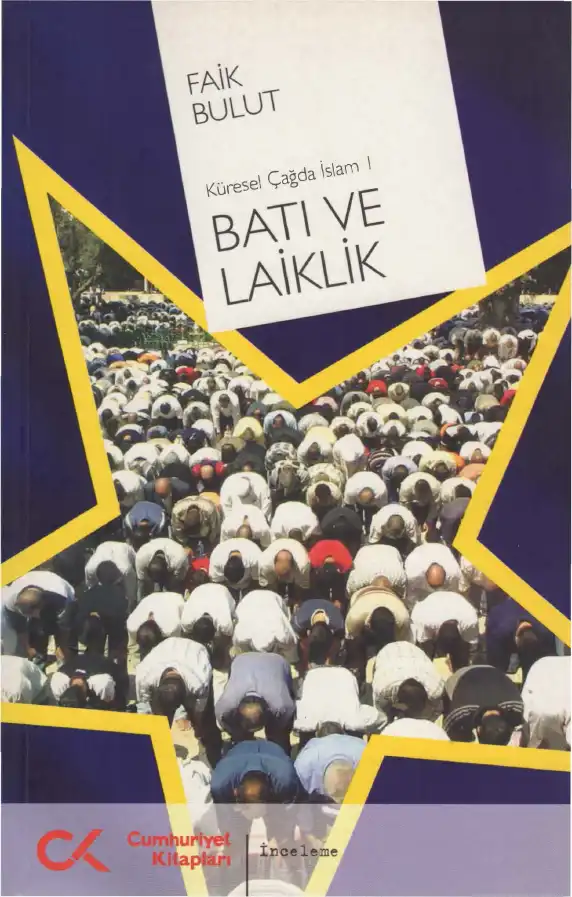 Küresel Çağda İslam, Batı ve Laiklik — Faik Bulut