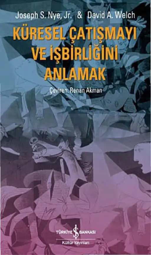 Küresel Çatışmayı ve İşbirliğini Anlamak — Joseph S. Nye Jr. ve David A. Welch