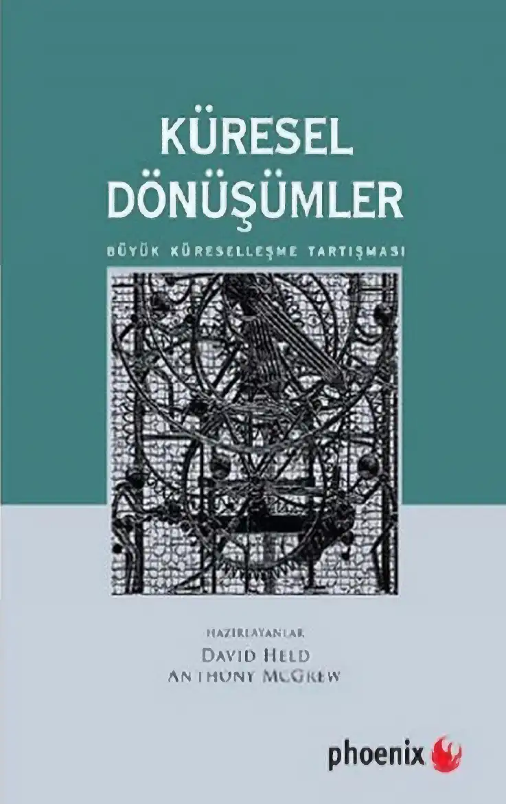 Küresel Dönüşümler: Büyük Küreselleşme Tartışması — David Held, Anthony McGrew