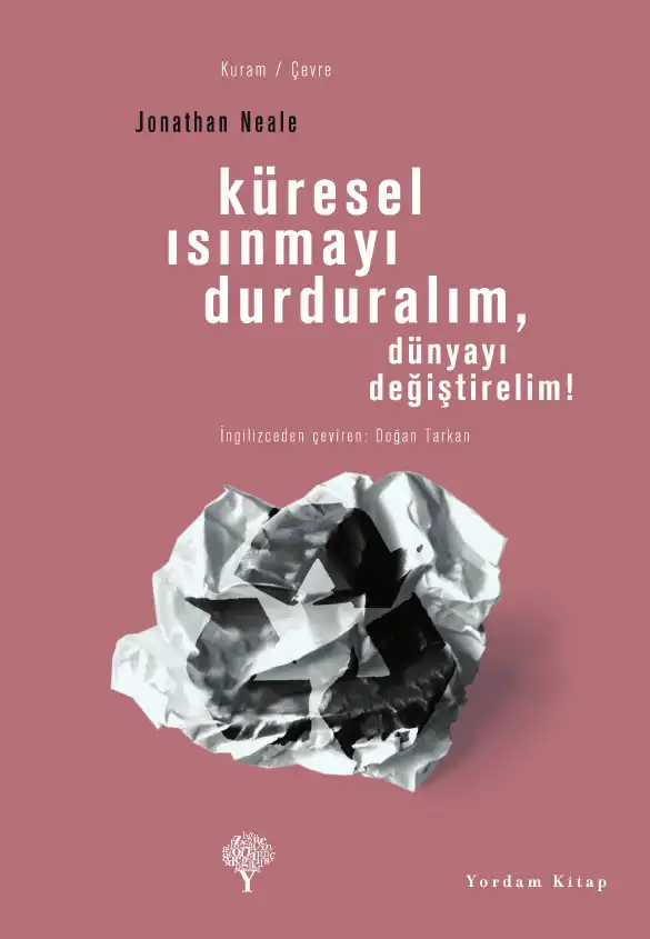 Küresel Isınmayı Durduralım Dünyayı Değiştirelim — Jonathan Neale