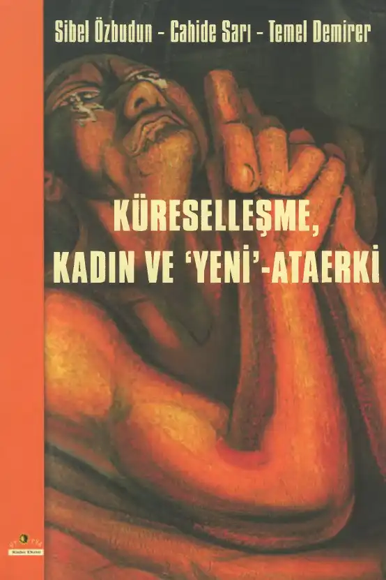 Küreselleşme Kadın ve Yeni Ataerki — Sibel Özbudun