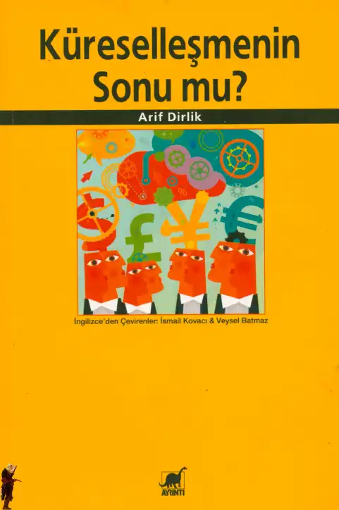 Küreselleşmenin Sonu mu? — Arif Dirlik
