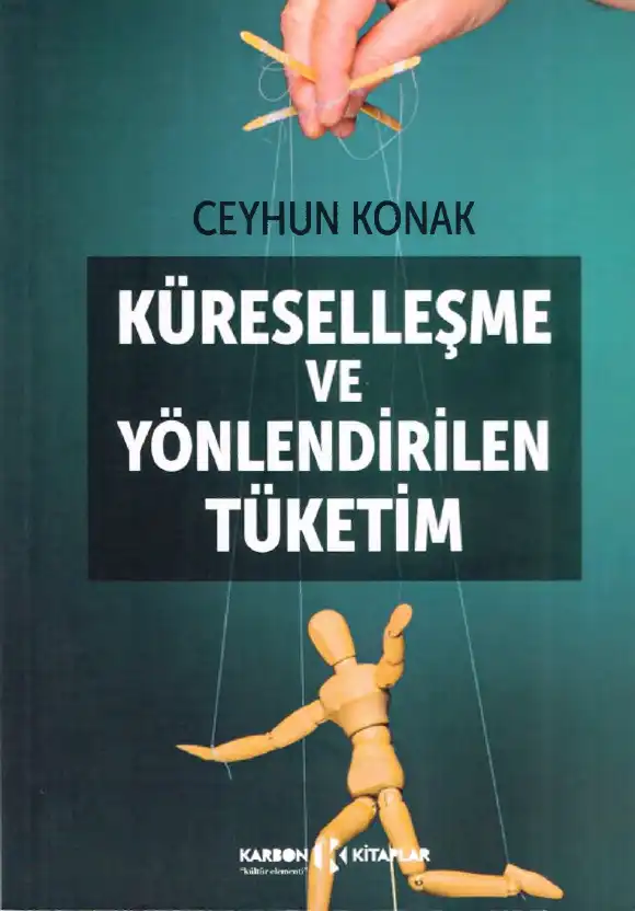 Küreselleştirme Ve Yönlendirilen Tüketim Karbon — Ceyhun Konak