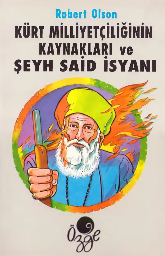 Kürt Milliyetçiliğinin Kaynakları ve Şeyh Said İsyanı — Robert Olson