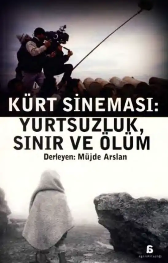 Kürt Sineması: Yurtsuzluk, Sınır ve Ölüm — Müjde Arslan