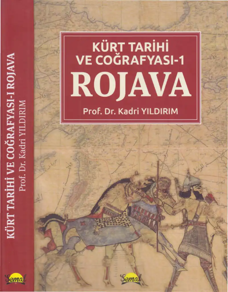 Kürt Tarihi Ve Coğrafyası 1 Rojava — Kadri Yıldırım