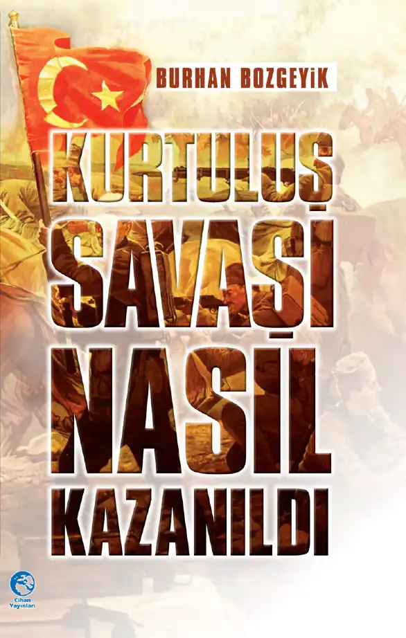 Kurtuluş Savaşı Nasıl Kazanıldı? — Burhan Bozgeyik