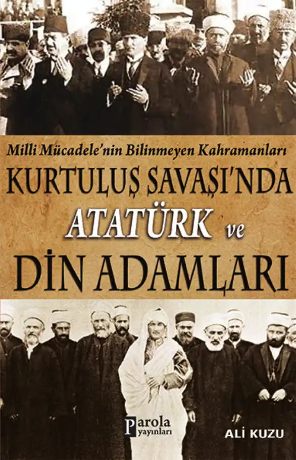 Kurtuluş Savaşı'nda Atatürk ve Din Adamları — Ali Kuzu