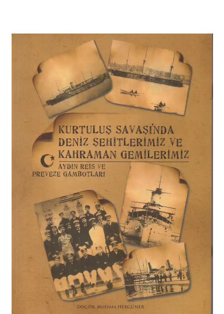 Kurtuluş Savaşı'nda Deniz Şehitlerimiz ve Kahraman Gemilerimiz — Mustafa Hergüner