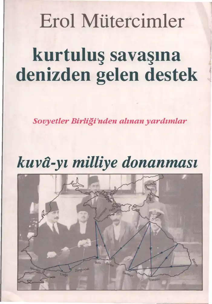 Kurtuluş Savaşına Denizden Gelen Destek — Erol Mütercimler