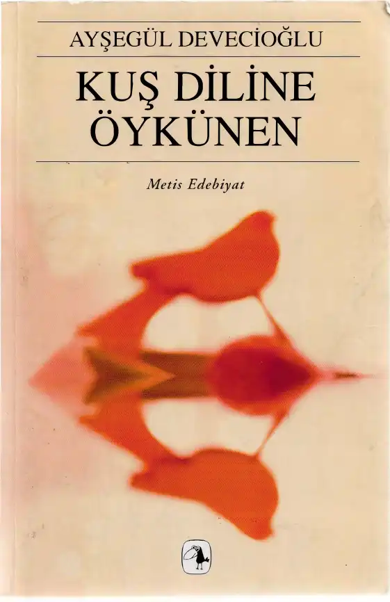 Kuş Diline Öykünen — Ayşegül Devecioğlu