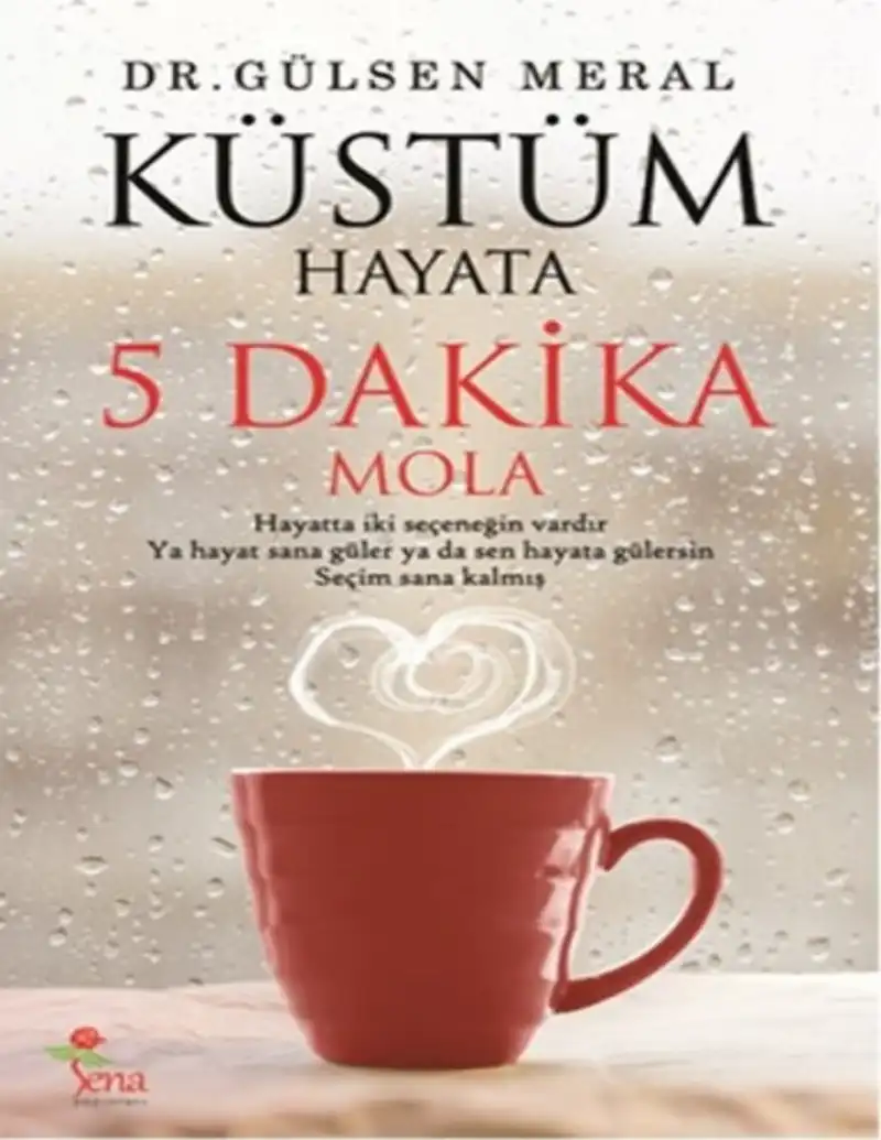 Küstüm Hayata 5 Dakika Mola — Dr. Gülsen Meral