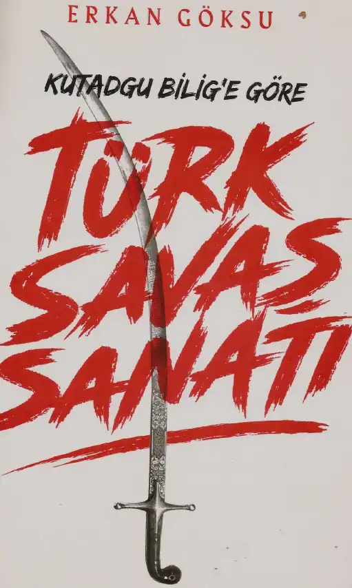 Kutadgu Bilig'e Göre Türk Savaş Sanatı — Erkan Göksu