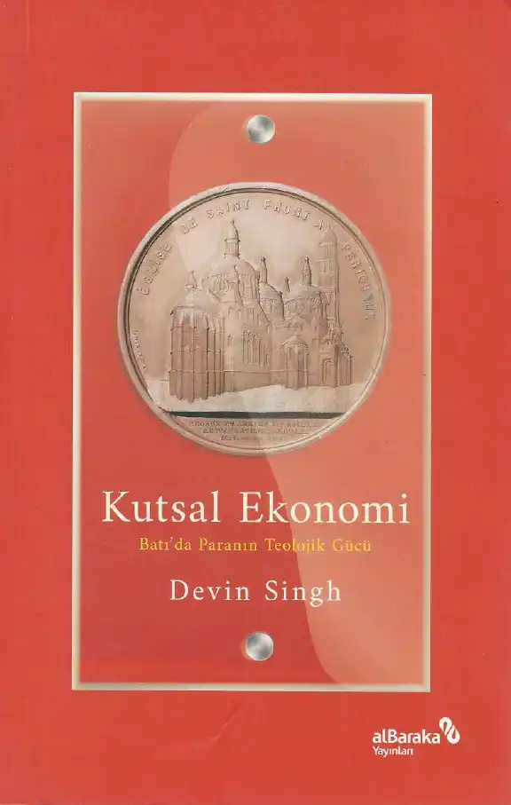Kutsal Ekonomi: Batı'da Paranın Teolojik Gücü — Devin Singh
