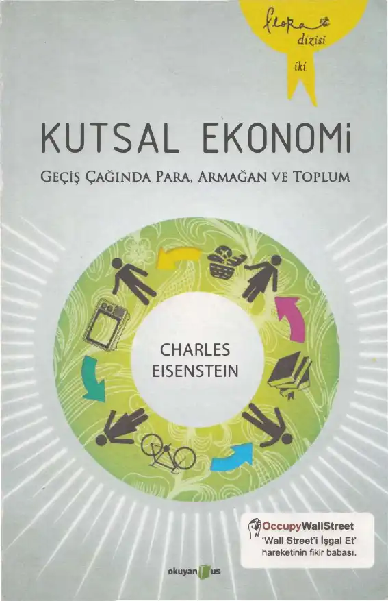 Kutsal Ekonomi: Geçiş Çağında Para, Armağan ve Toplum — Charles Eisenstein