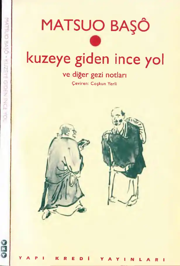 Kuzeye Giden İnce Yol ve Diğer Gezi Notları — Matsuo Başo