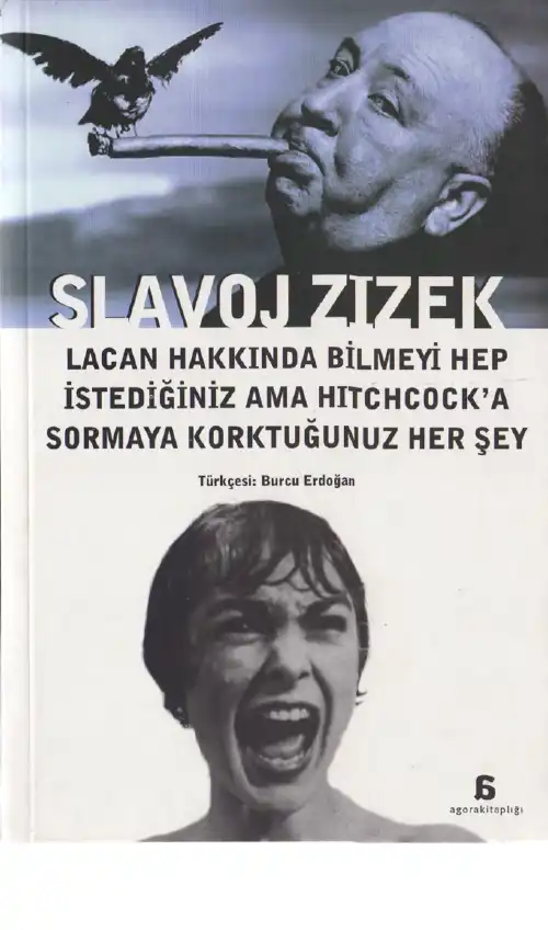 Lacan Hakkında Bilmeyi Hep İstediğiniz Ama Hitchcock'a Sormaya Korktuğunuz Her Şey — Slavoj Žižek