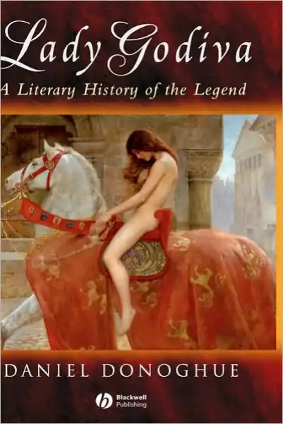 Lady Godiva: A Literary History — Daniel Donoghue