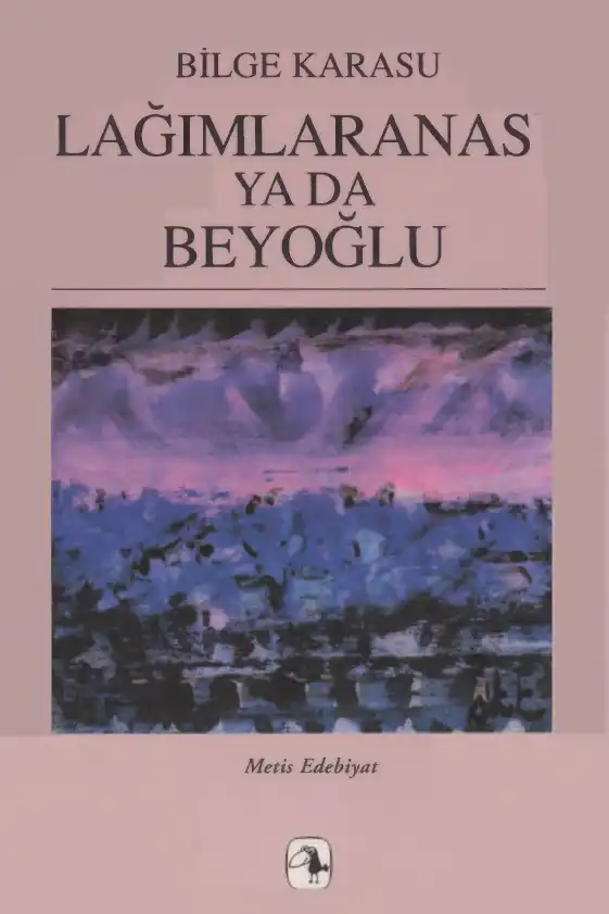 Lağımlaranası ya da Beyoğlu — Bilge Karasu