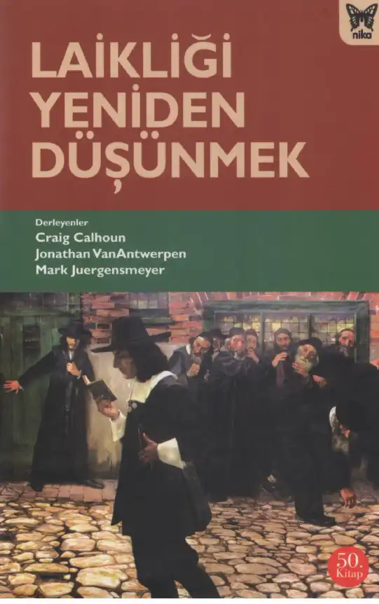 Laikliği Yeniden Düşünmek — Craig Calhoun, Mark Juergensmeyer, Jonathan VanAntwerpen