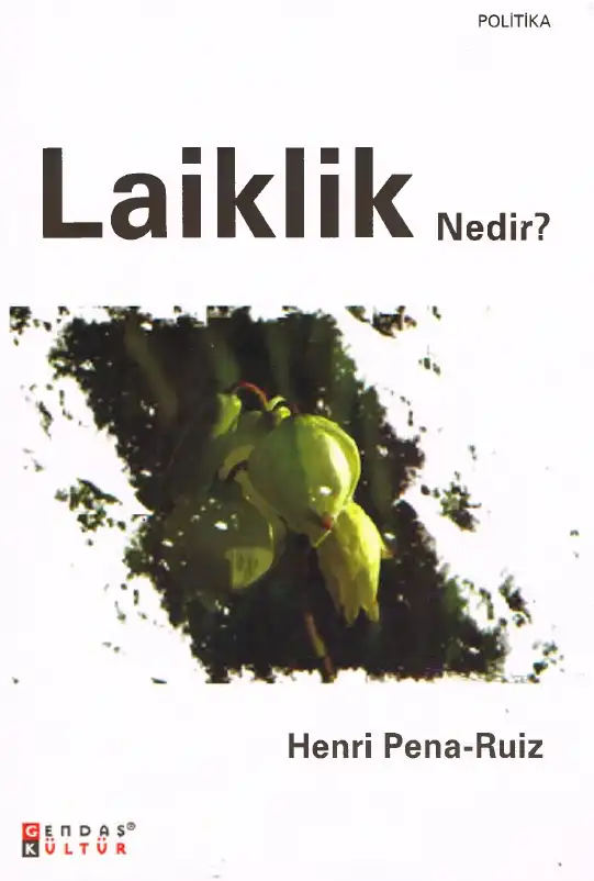 Laiklik Nedir? — Henri Pena-Ruiz