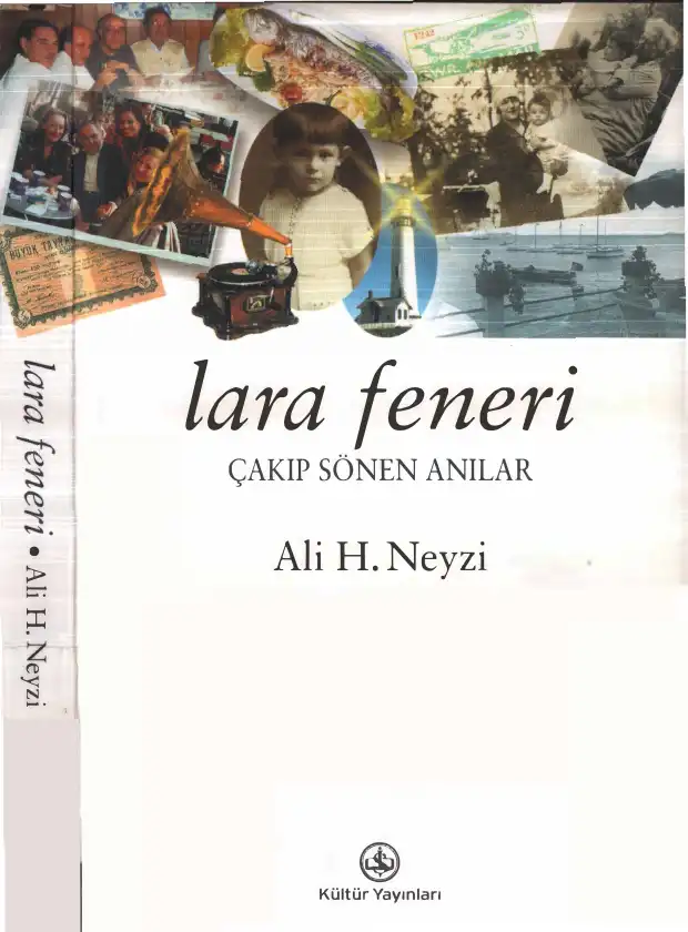 Lara Feneri Çakıp Sönen Anılar — Ali H. Neyzi