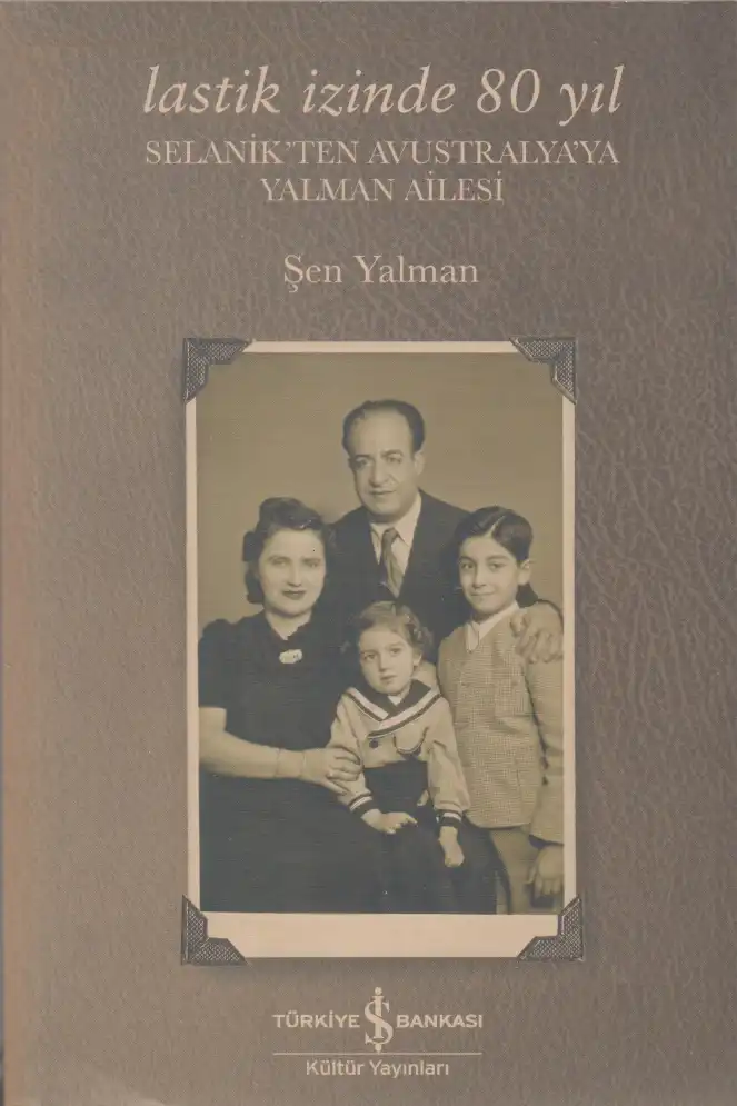 Lastik İzinde 80 Yıl: Selanik'ten Avustralya'ya Yalman Ailesi — Şen Yalman