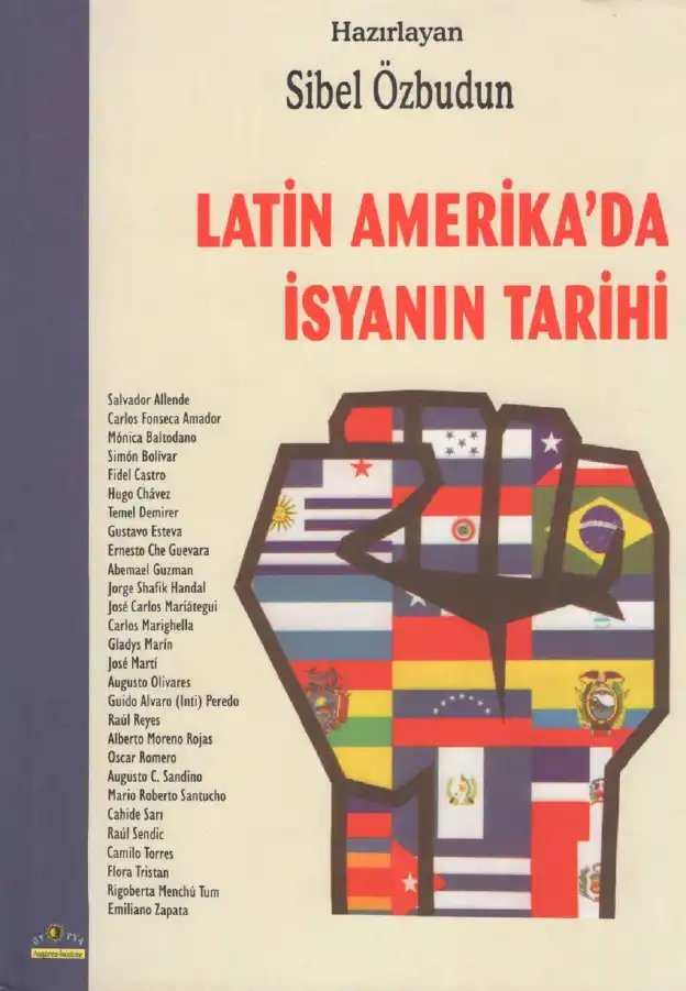 Latin Amerika'da İsyanın Tarihi — Sibel Özbudun