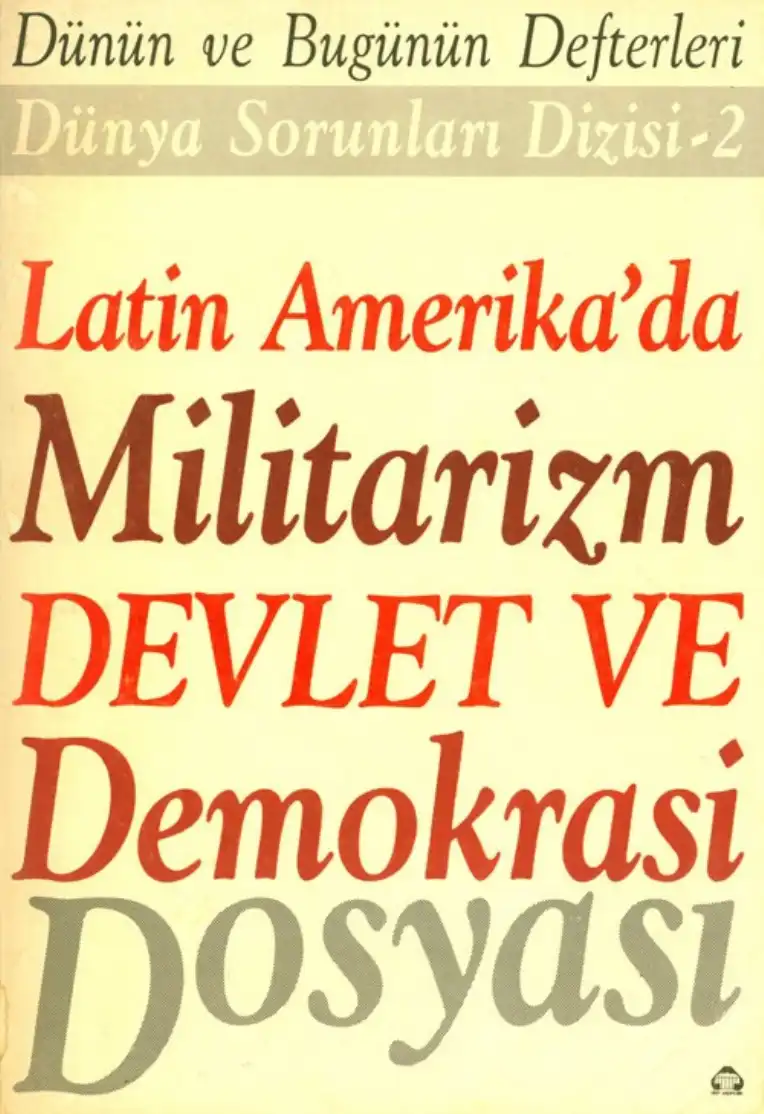 Latin Amerika'da Militarizm, Devlet ve Demokrasi Dosyası — Ragıp Zarakolu