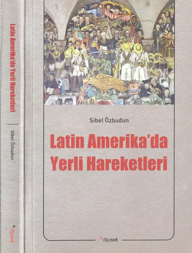 Latin Amerika'da Yerli Hareketleri — Sibel Özbudun