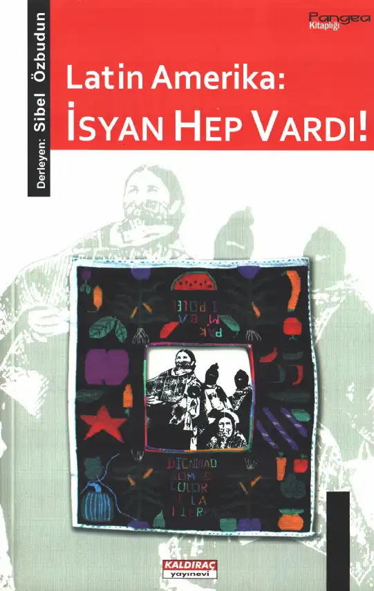 Latin Amerika: İsyan Hep Vardı! — Sibel Özbudun