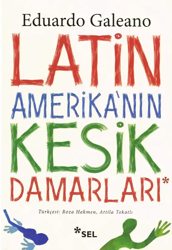 Latin Amerikanın Kesik Damarları — Eduardo Galeano