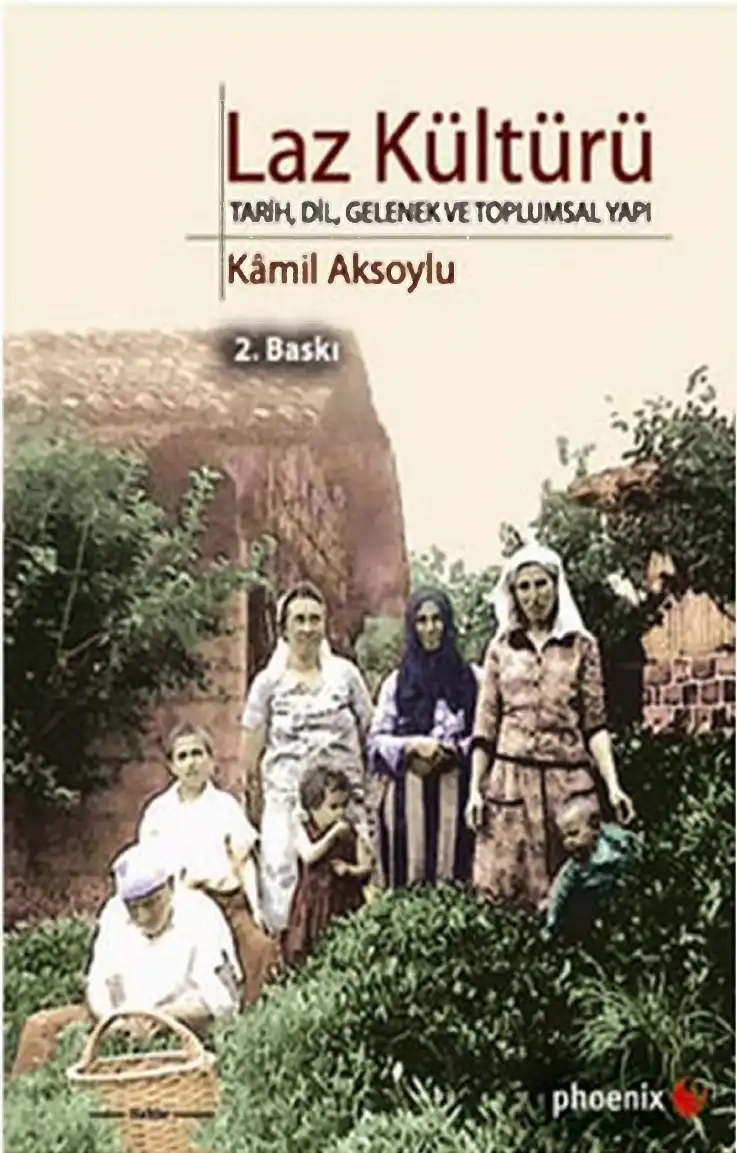 Laz Kültürü: Tarih, Dil, Gelenek ve Toplumsal Yapı — Kâmil Aksoylu
