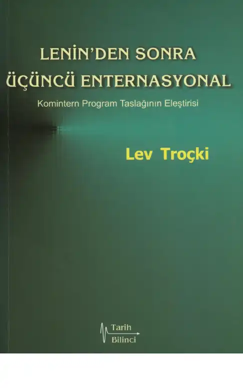 Lenin'den Sonra Üçüncü Enternasyonal Komintern Program Taslağının Eleştirisi Tarih Bilinci — Lev Troçki