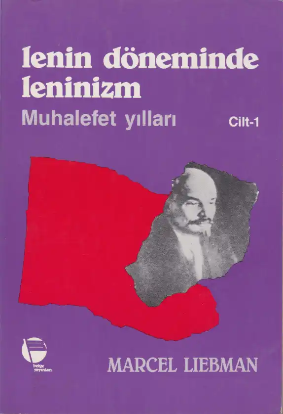 Lenin Döneminde Leninizm Cilt 1: Muhalefette Leninizm — Marcel Liebman