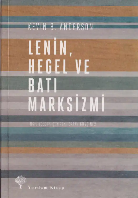 Lenin, Hegel ve Batı Marksizmi — Kevin B. Anderson