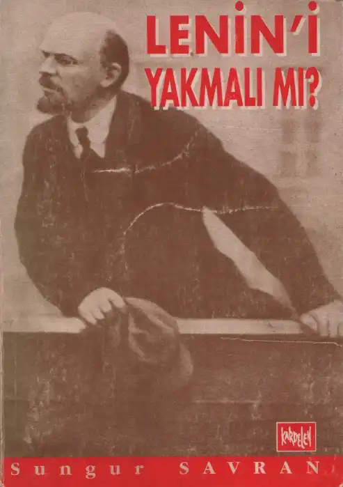 Lenin'i Yakmalı Mı? — Neşecan Balkan, Sungur Savran