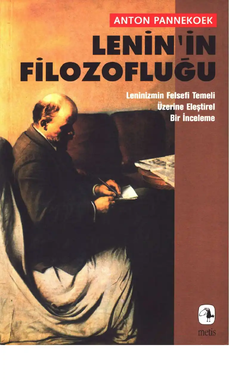 Lenin'in Filozofluğu (Leninizm'in Felsefi Temeli Üzerine Eleştirel Bir İnceleme) — Anton Pannekoek