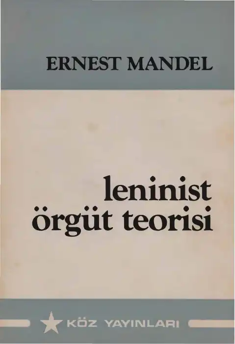 Leninist Örgüt Teorisi — Ernest Mandel