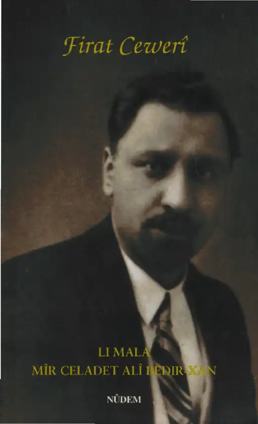 Li Mala Mîr Celadet Alî Bedir-Xan — Fırat Cewerî