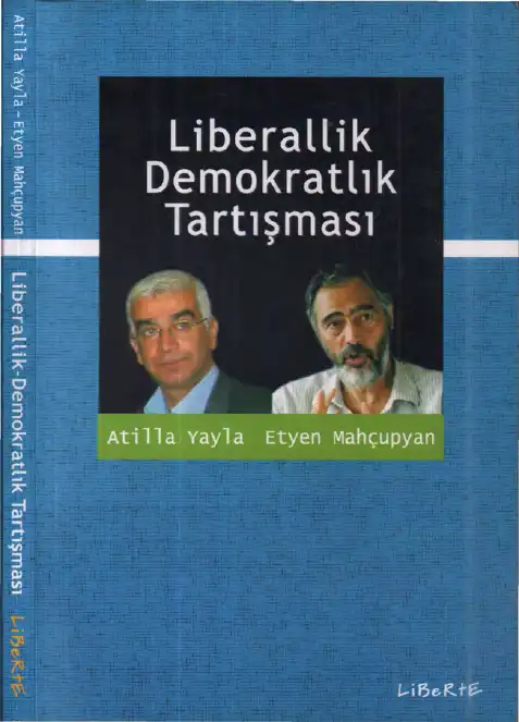 Liberallik & Demokratlık Tartışması — Atilla Yayla, Etyen Mahçupyan