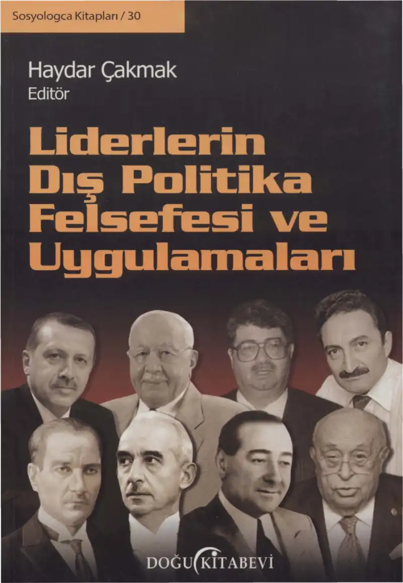 Liderlerin Dış Politika Felsefesi ve Uygulamaları — Haydar Çakmak