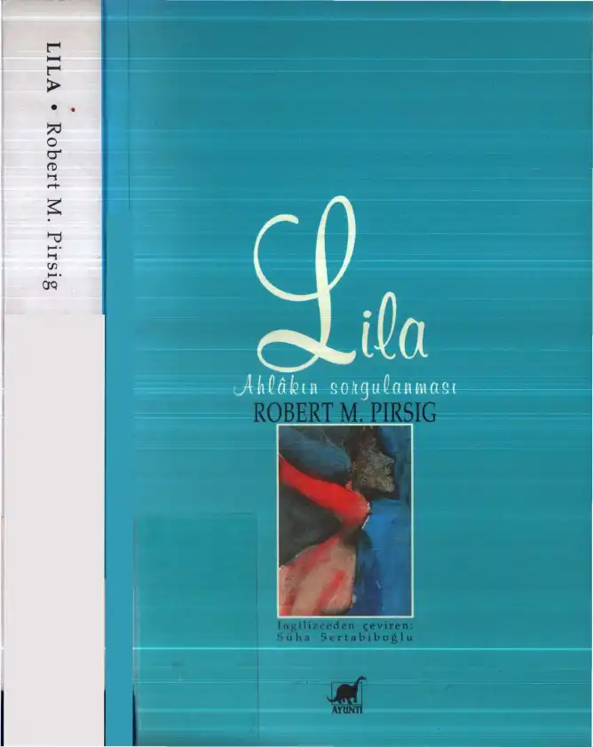 Lila: Ahlakın Sorgulanması — Robert M. Pirsig