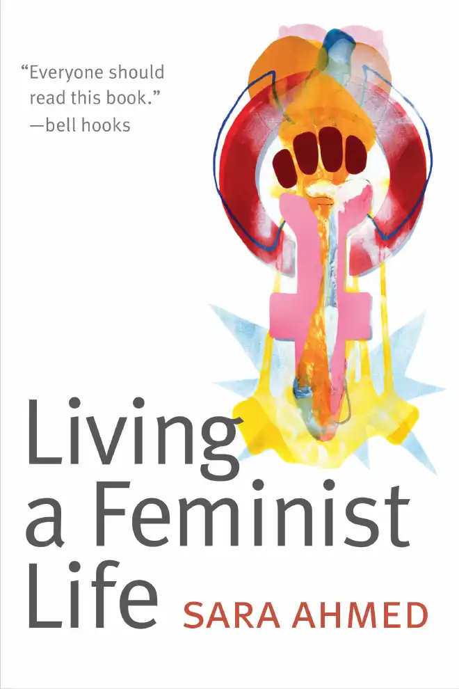 Living a Feminist Life — Sara Ahmed