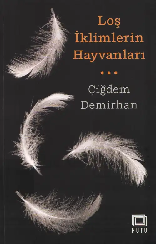 Loş İklimlerin Hayvanları — Çiğdem Demirhan