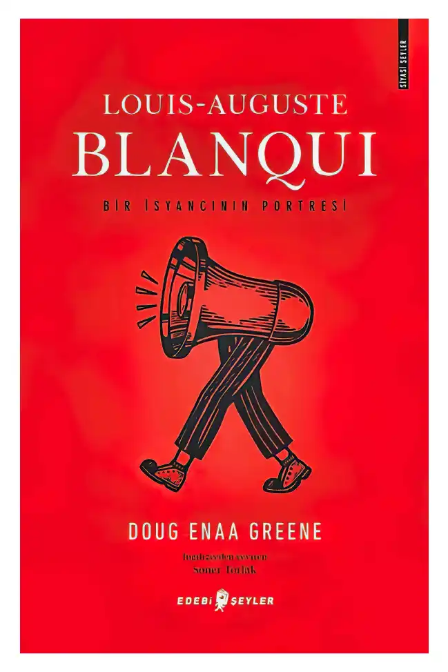 Louis-Auguste Blanqui (Bir İsyancının Portresi) — Doug Enaa Greene