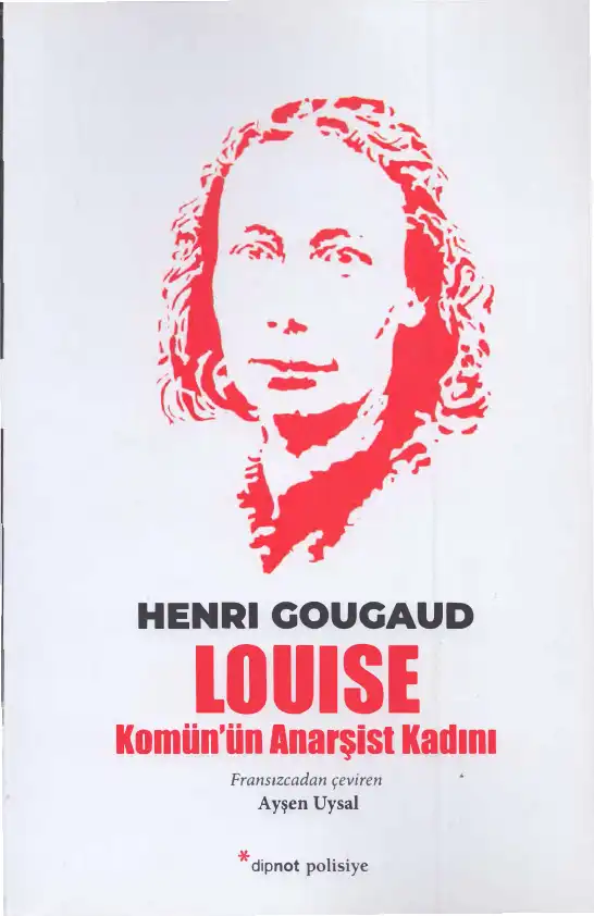 Louise: Komün'ün Anarşist Kadını — Henri Gougaud