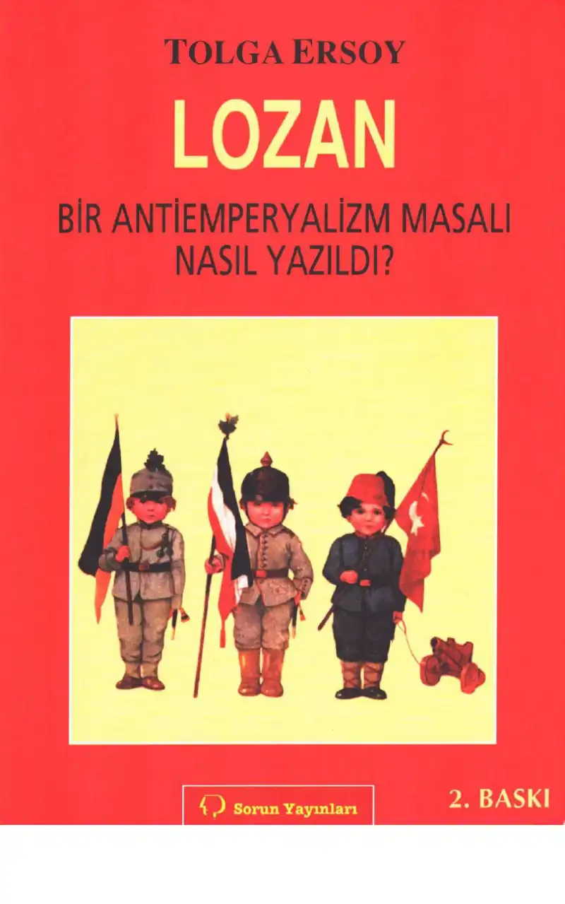 Lozan, Bir Antiemperyalizm Masalı Nasıl Yazıldı — Turabi Saltık, Suha Bulut, Tolga Ersoy, Esat Korkmaz, Turgay Ulu