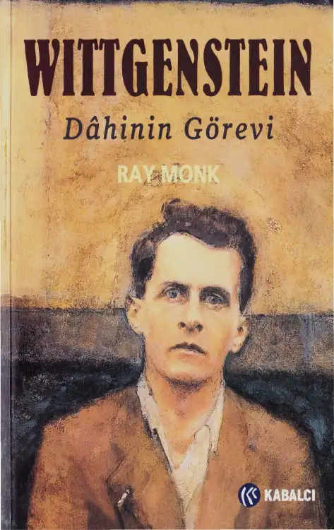 Ludwig Wittgenstein - Dahinin Görevi — Ray Monk